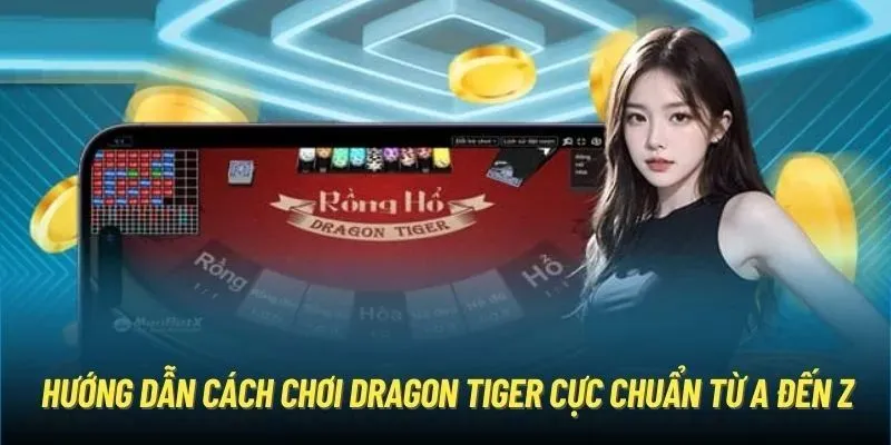 Tìm hiểu về các bí kíp chơi Dragon Tiger